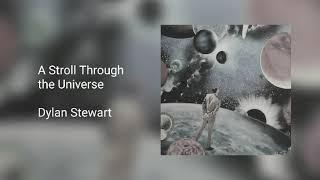 A Stroll Through the Universe - Dylan Stewart // Progressive Rock // Home Recording Studio