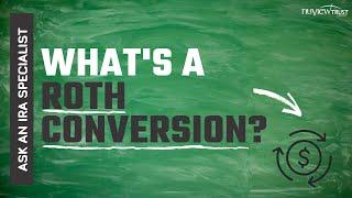 Ask an IRA Specialist at NuView Trust: What's a Roth Conversion?