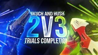 Destiny: nKuch & Hush 2v3 Flawless Trials Completion!