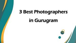 3 Best Photographers in Gurugram, Haryana 2024 | Photographers