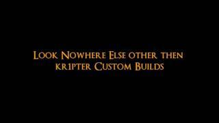 kr1pter Custom Builds Video