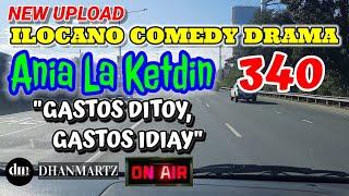 ILOCANO COMEDY DRAMA | GASTADOR | ANIA LA KETDIN 340 | NEW UPLOAD