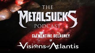 #545 - Clémentine Delauney (Visions Of Atlantis)  | The MetalSucks Podcast