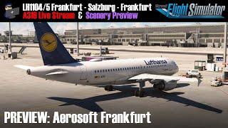 MSFS | GIVEAWAY & PREVIEW: Aerosoft Frankfurt | A319 | LH1104/5 Frankfurt - Salzburg - Frankfurt