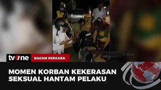 Mahasiswi jadi Korban Kekerasan Seksual, Pelaku Dikeroyok Emak-emak | Ragam Perkara tvOne