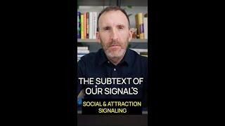 The Subtext of our Signals: Social & Attraction Signaling