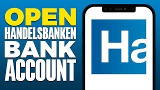 How To Open Handelsbanken Bank Account (2025)