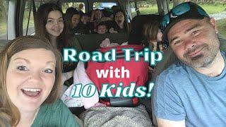 Large Family Vlog || Road Trip with 10 KIDS!