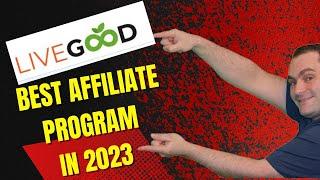 LiveGood Best Affiliate Program in 2023