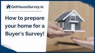 How to Prepare Your Home for a Buyer's Survey!