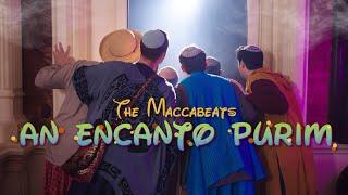 An Encanto Purim - The Maccabeats (We Don't Talk About Haman)