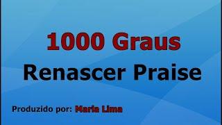 1000 Graus - Renascer Praise voz e letra