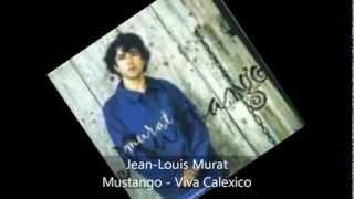 Jean-Louis Murat - Mustango - Viva Calexico