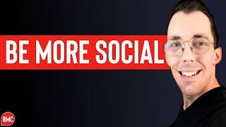 How To Be More Social [6 Tips You Can Use Today]