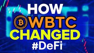 How Wrapped Bitcoin Changed DeFi (WBTC Explained)