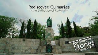 Rediscover: Guimarães - The Birthplace of Portugal - TES #43