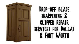 Drop Off Clipper Blade Sharpening & Repair - Dallas / Fort Worth