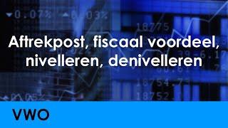 Aftrekpost, fiscaal voordeel, nivellering, denivellering - Economie voor vwo - Levensloop