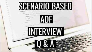 Azure Data Factory Scenarios based Interview Questions and Answers