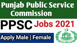 PPSC Jobs | PPSC Advertisement No 5/2021 | How to Apply Online for PPSC Jobs 2021 | Latest Jobs PPSC