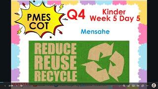 PMES COT Kinder Week 5 Day 5 Quarter 4 Reduce Re use Repurpose