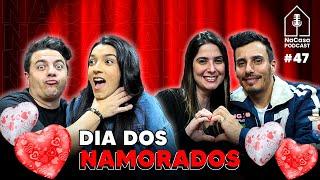 Especial DIA DOS NAMORADOS | NaCasa Podcast #47