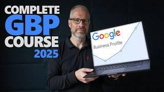 Google Business Profile Masterclass 2025 : The Only Guide You’ll Ever Need