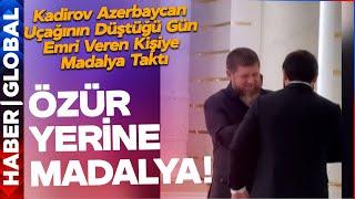 ÖZÜR YERİNE MADALYA! Kadirov Azerbaycan Uçağının Düştüğü Gün Emri Veren Kişiye Madalya Taktı