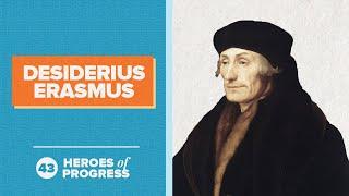 Desiderius Erasmus: Toleration and Peace | Heroes of Progress | Ep. 43