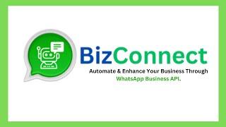 Biz Connect -  Automate Your Business through Whatsapp API Solution