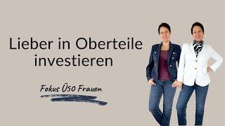 Warum du lieber in Oberteile investieren solltest