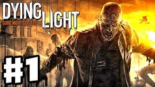 Dying Light - Gameplay Walkthrough Part 1 - Good Night, Good Luck! (PC, Xbox One, PS4)