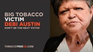 Tobacco Industry Deceit | Big Tobacco Victim Debi Austin (don't be the next victim)