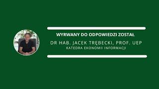 Wyrwani do Odpowiedzi / Dr hab. Jacek Trębecki, prof. UEP