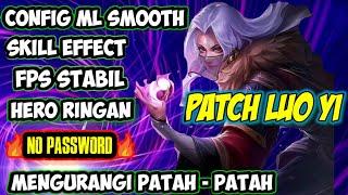 CONFIG ML SMOOTH SKILL EFFECT & LOW PING CUSTEM NEW PATCH LUO YI | MOBILE LEGEND BANG-BANG