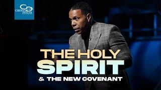 The Holy Spirit and The New Covenant  - Sunday Service