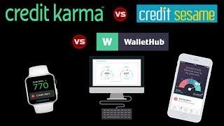 BEST FREE CREDIT SCORE SITE — Credit Karma vs. Credit Sesame vs. WalletHub