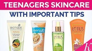 Best & Affordable Teenagers Skincare Products  | Very Important Tips for Teens to Remember