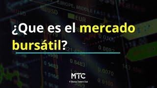 ¿Qué es el mercado bursátil?