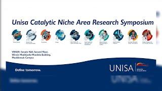 Unisa Catalytic Niche Area Research Symposium | Senate Hall | Day 2