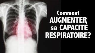 Comment augmenter sa capacité respiratoire?