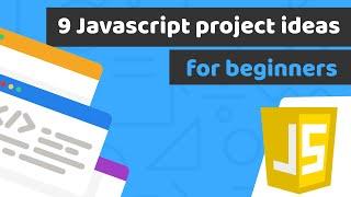9 Javascript Project Ideas For Beginners To Create Amazing Coding Portfolio