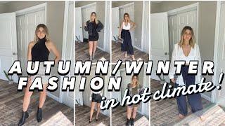 STYLING FOR AUTUMN/WINTER IN HOT CLIMATES! Tips & Outfit Ideas