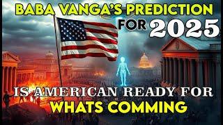 Baba Vanga Predicted what's Coming in 2025? Prepare for This Unbelievable Forecast!