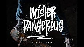 Mister Dangerous - Graffiti Style | Urban Street Art Meets Typography: Unleash Your Creative Ed