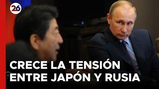 Crece la tensión entre Japón y Rusia