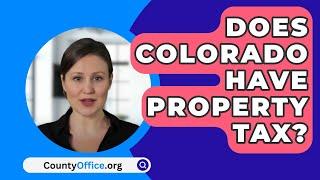 Does Colorado Have Property Tax? - CountyOffice.org