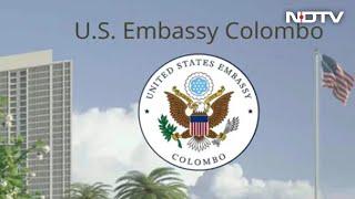 US Embassy In Sri Lanka Cancels Consular Services For 2 Days
