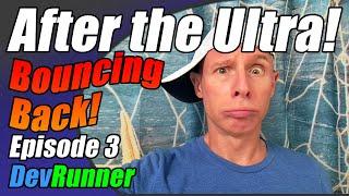 DevRunner: After the Ultra - Bouncing Back - Episode 3 of 3