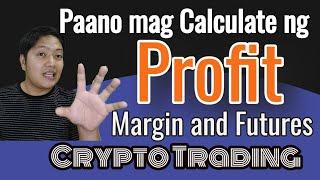 Crypto- How to Calculate Profit in Margin and Futures in Crypto Trading- Tagalog